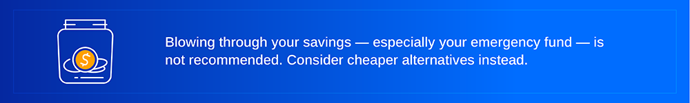 jar icon with text: Blowing through your savings — especially your emergency fund — is not recommended. Consider cheaper alternatives instead.
